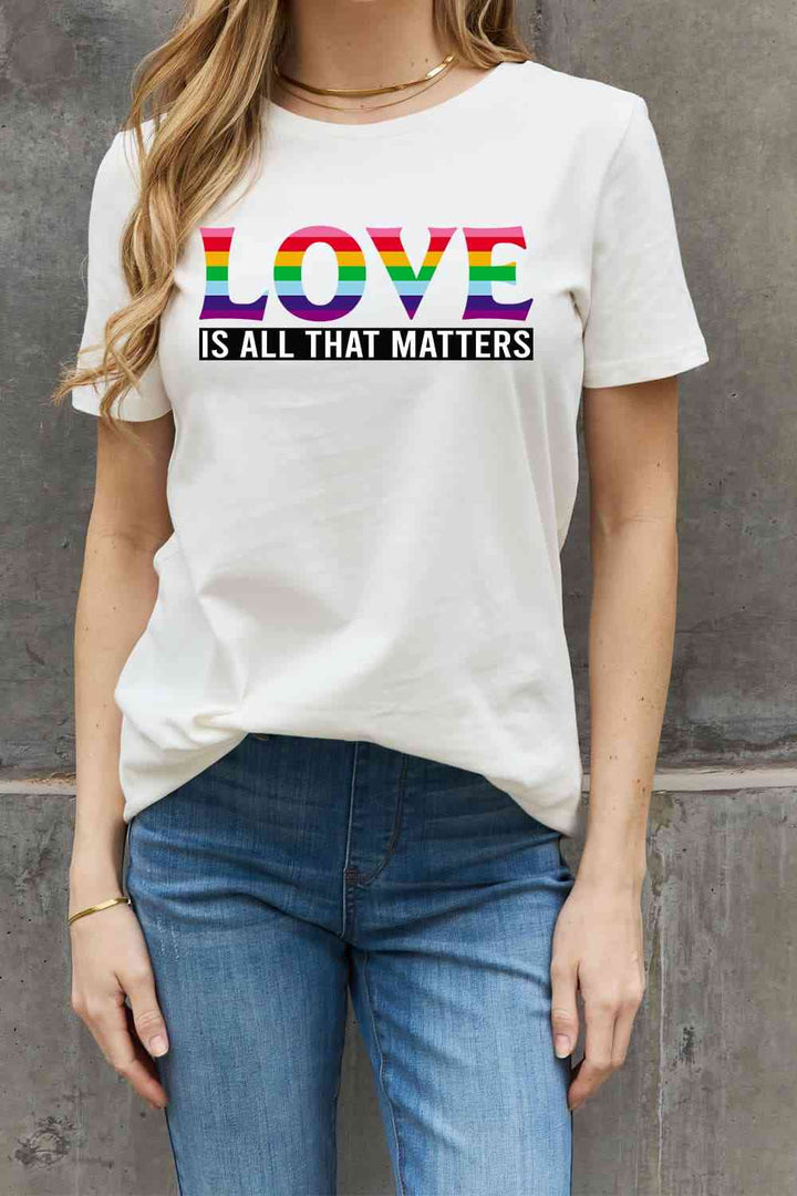 Simply Love Full Size LOVE IS ALL THAT MATTERS Graphic Cotton Tee | 1mrk.com