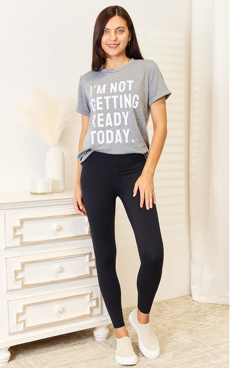 Simply Love I'M NOT GETTING READY TODAY Graphic T-Shirt | 1mrk.com