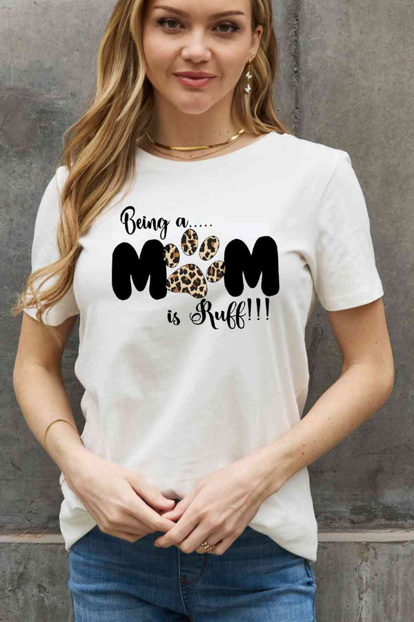 Simply Love Full Size BEING A MOM IS RUFF Graphic Cotton Tee | 1mrk.com