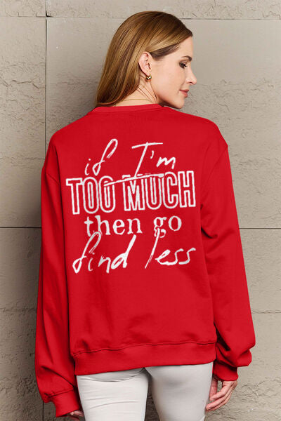 Simply Love Full Size IF I'M TOO MUCH THEN GO FIND LESS Round Neck Sweatshirt | Trendsi