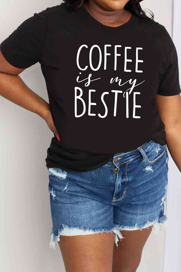 Simply Love Full Size COFFEE IS MY BESTIE Graphic Cotton T-Shirt | 1mrk.com