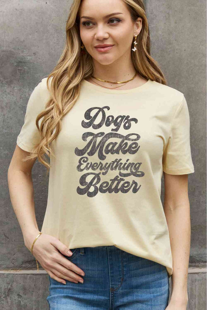 Simply Love Full Size DOGS MAKE EVERTHING BETTER Graphic Cotton Tee | 1mrk.com