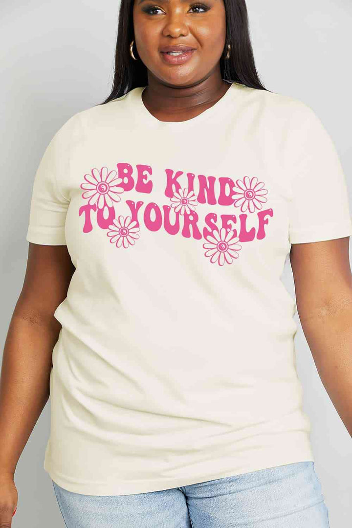 Simply Love Full Size BE KIND TO YOURSELF Flower Graphic Cotton Tee | 1mrk.com