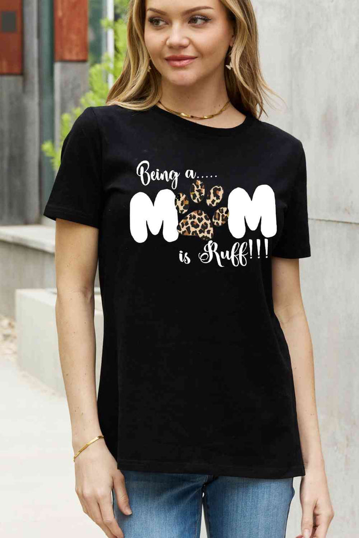 Simply Love Full Size BEING A MOM IS RUFF Graphic Cotton Tee | 1mrk.com