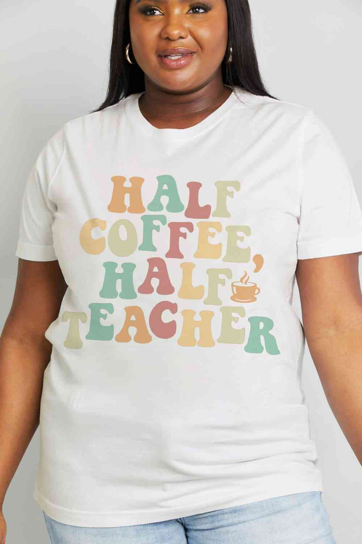 Simply Love Full Size HALF COFFEE HALF TEACHER Graphic Cotton Tee | 1mrk.com