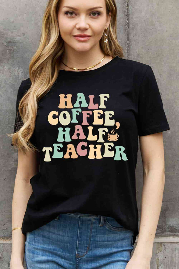 Simply Love Full Size HALF COFFEE HALF TEACHER Graphic Cotton Tee | 1mrk.com