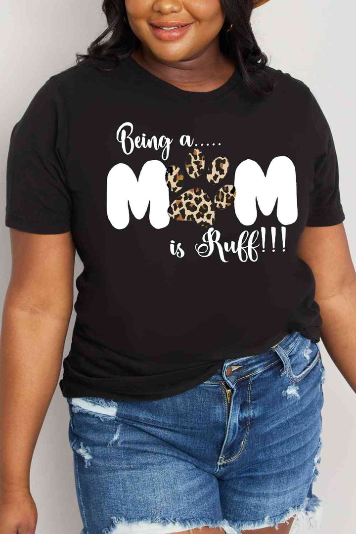 Simply Love Full Size BEING A MOM IS RUFF Graphic Cotton Tee | 1mrk.com