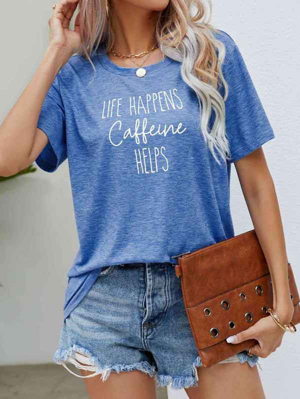 LIFE HAPPENS CAFFEINE HELPS Graphic Tee | 1mrk.com