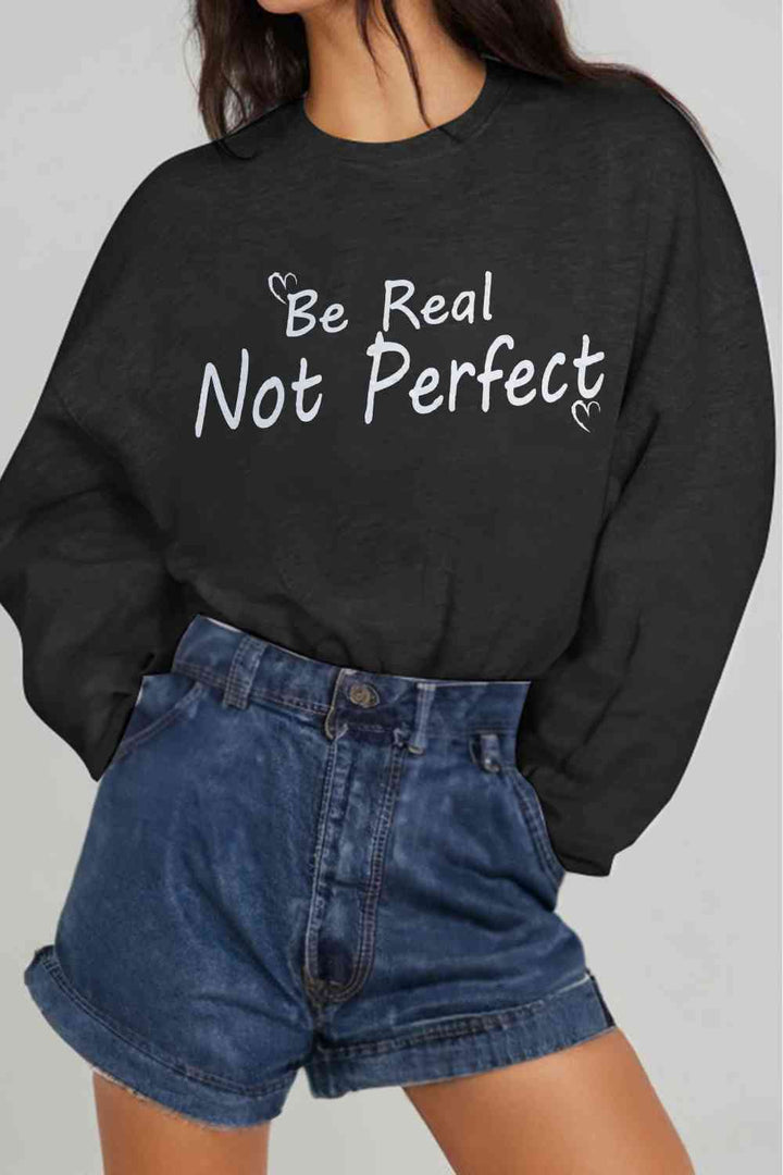Simply Love Full Size BE REAL NOT PERFECT Graphic Sweatshirt | Trendsi