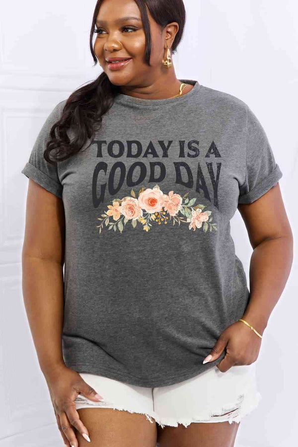 Simply Love Full Size TODAY IS A GOOD DAY Graphic Cotton Tee | 1mrk.com