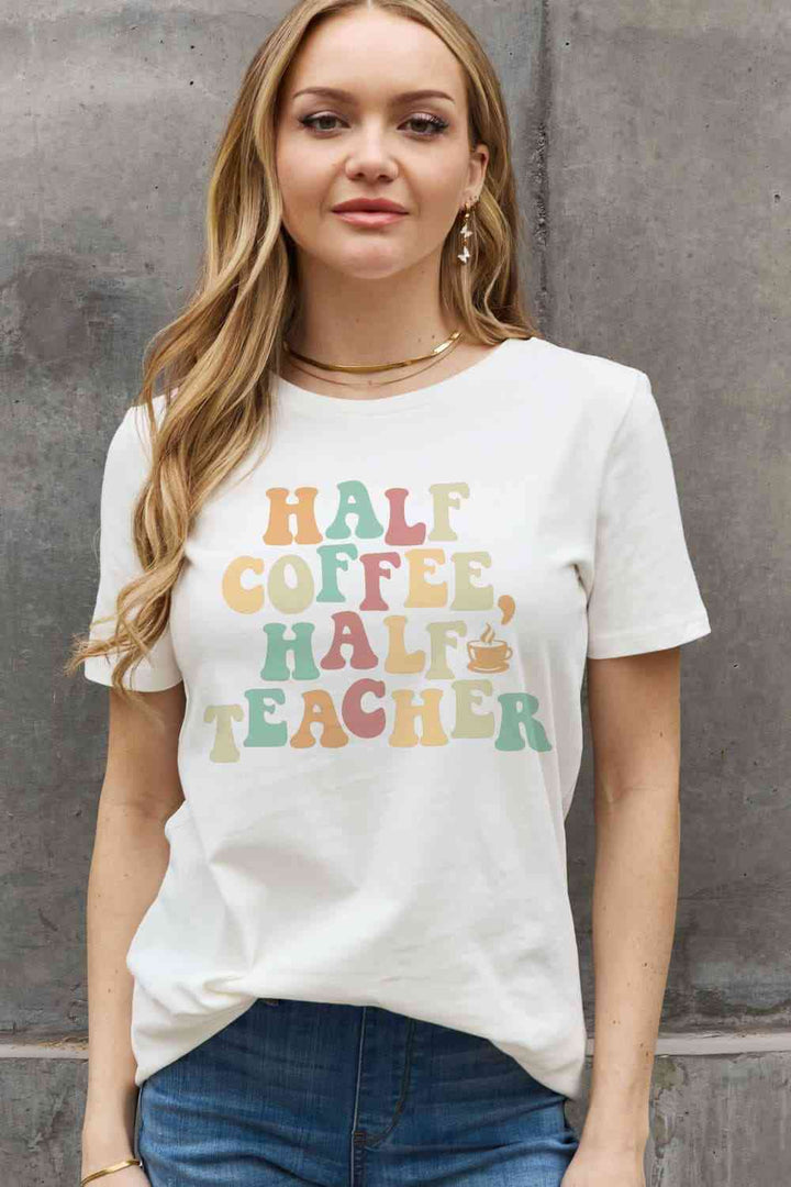 Simply Love Full Size HALF COFFEE HALF TEACHER Graphic Cotton Tee | 1mrk.com