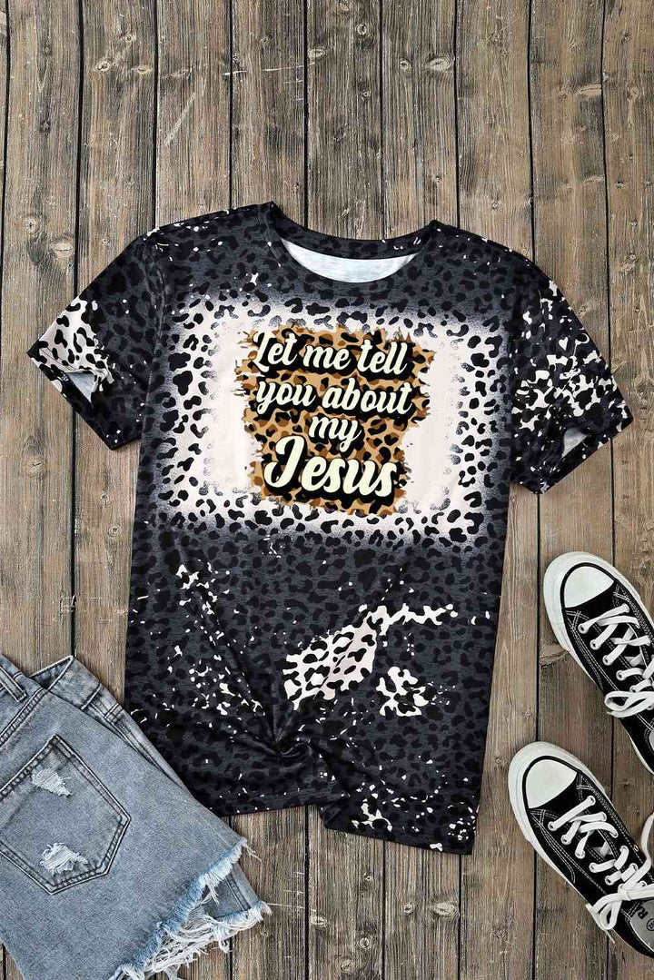 LET ME TELL YOU ABOUT MY JESUS Graphic Leopard Tee | 1mrk.com